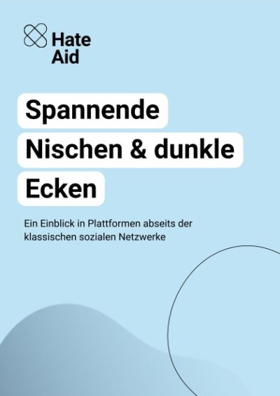 hateaid-alternativ-und-ausweich-plattformen-broschuere-cover Cover der Broschüre: Spannende Nischen & dunkle Ecken - Einblick in alternative Social Media Plattformen