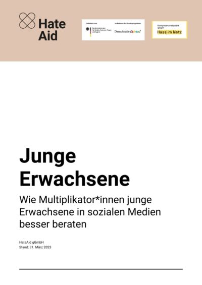 hateaid-junge-erwachsene-beratung-multiplikatorinnen-broschuere-cover Cover der Broschüre: Junge Erwachsen - Wie Multiplikator*innen junge Erwachsene in sozialen Medien besser beraten