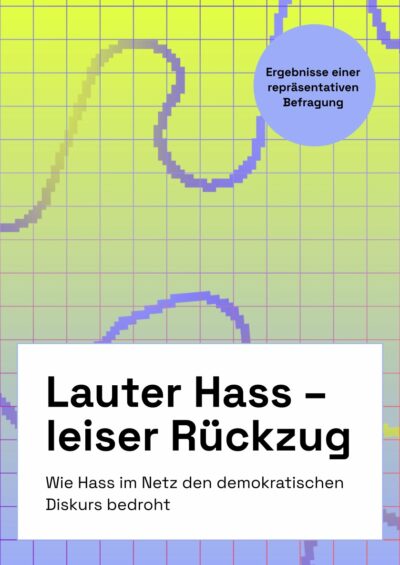 HateAid-Studie-Lauter-Hass-leiser-Rückzug HateAid-Studie-Lauter-Hass-leiser-Rückzug