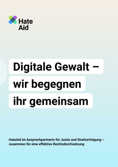 hateaid-justiz-strafverfolgung-flyer-cover HateAid Flyer "Digitale Gewalt - wir begegnen ihr gemeinsam" - Cover vom Flyer