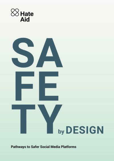 safety-by-design-report-pathways-to-safer-social-media-platforms-hateaid-cover Policy Paper Cover mit Schriftzug "Safety by Design - Pathways to Safer Social Media Platforms"